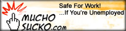MuchoSucko - Safe For Work ...If You're Unemployed!